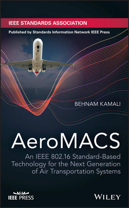 Скачать книгу AeroMACS. An IEEE 802.16 Standard-Based Technology for the Next Generation of Air Transportation Systems