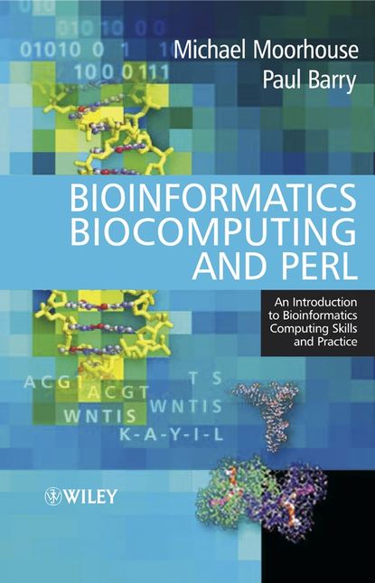 Скачать книгу Bioinformatics Biocomputing and Perl. An Introduction to Bioinformatics Computing Skills and Practice