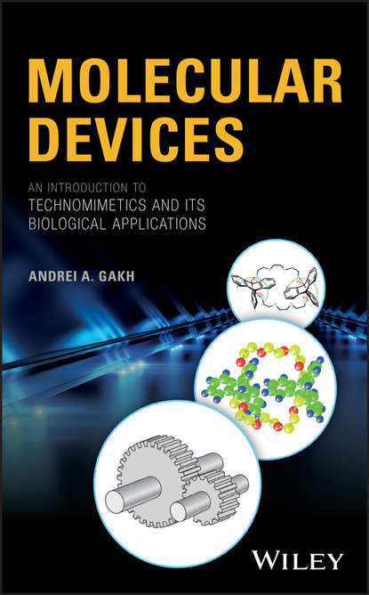 Скачать книгу Molecular Devices. An Introduction to Technomimetics and its Biological Applications