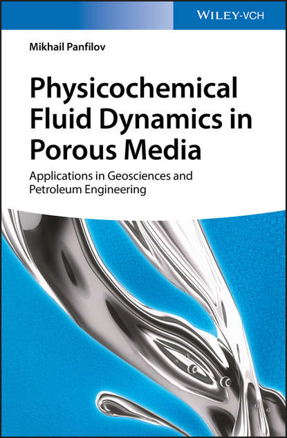 Скачать книгу Physicochemical Fluid Dynamics in Porous Media. Applications in Geosciences and Petroleum Engineering