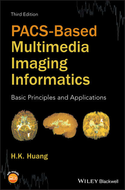 Скачать книгу PACS-Based Multimedia Imaging Informatics. Basic Principles and Applications