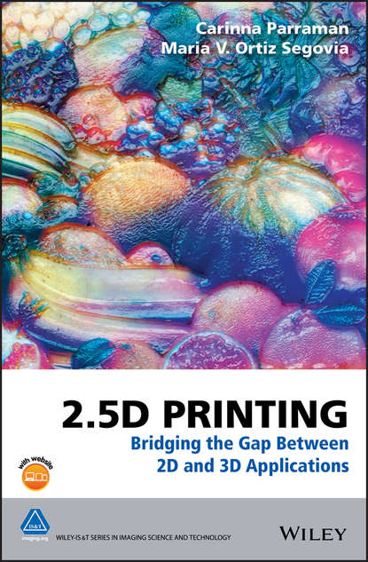 Скачать книгу 2.5D Printing. Bridging the Gap Between 2D and 3D Applications
