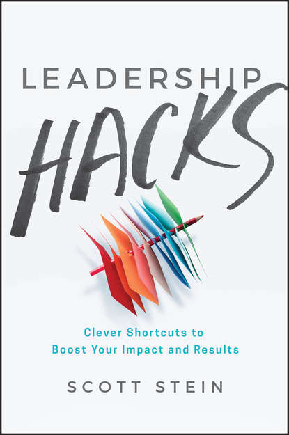 Скачать книгу Leadership Hacks. Clever Shortcuts to Boost Your Impact and Results
