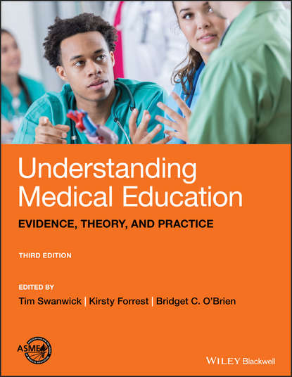 Скачать книгу Understanding Medical Education. Evidence, Theory, and Practice