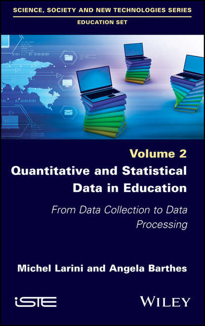 Скачать книгу Quantitative and Statistical Data in Education. From Data Collection to Data Processing