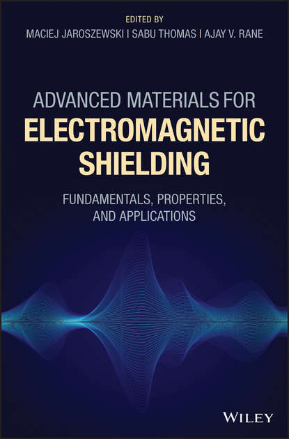 Скачать книгу Advanced Materials for Electromagnetic Shielding. Fundamentals, Properties, and Applications
