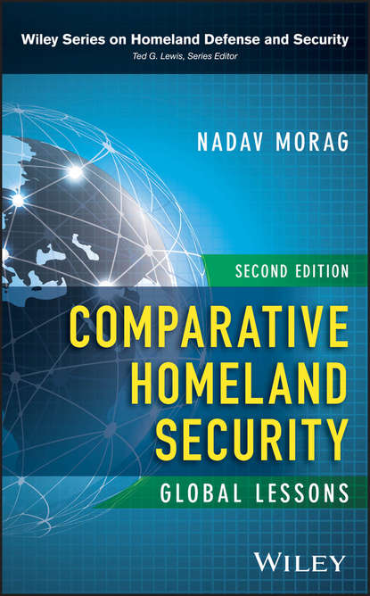 Скачать книгу Comparative Homeland Security. Global Lessons