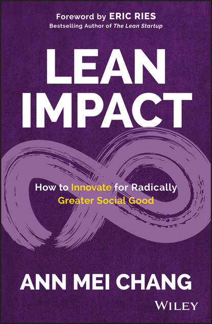 Скачать книгу Lean Impact. How to Innovate for Radically Greater Social Good