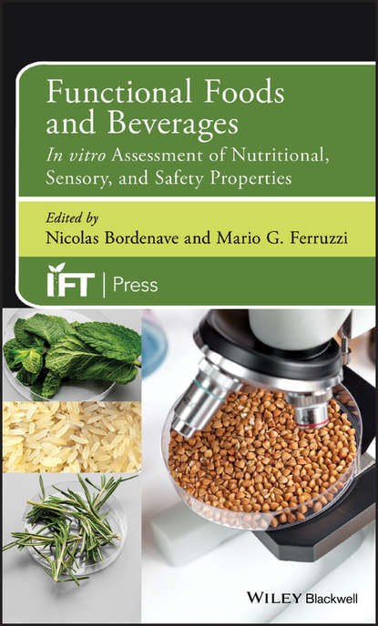 Скачать книгу Functional Foods and Beverages. In vitro Assessment of Nutritional, Sensory, and Safety Properties
