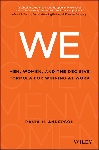 Скачать книгу WE. Men, Women, and the Decisive Formula for Winning at Work