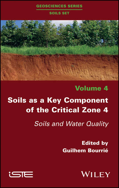 Скачать книгу Soils as a Key Component of the Critical Zone 4. Soils and Water Quality