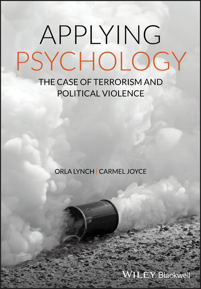 Скачать книгу Applying Psychology. The Case of Terrorism and Political Violence