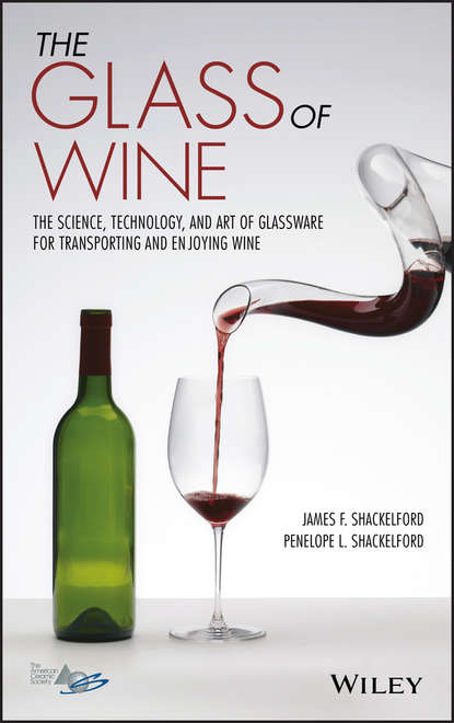 Скачать книгу The Glass of Wine. The Science, Technology, and Art of Glassware for Transporting and Enjoying Wine