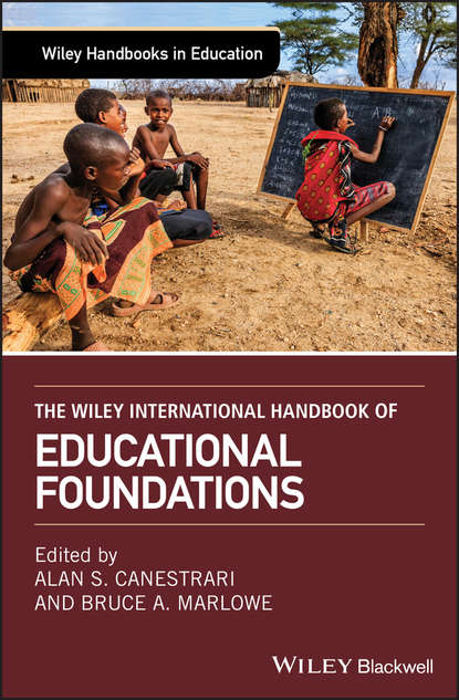 Скачать книгу The Wiley International Handbook of Educational Foundations