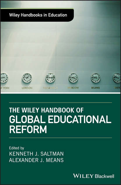 Скачать книгу The Wiley Handbook of Global Educational Reform