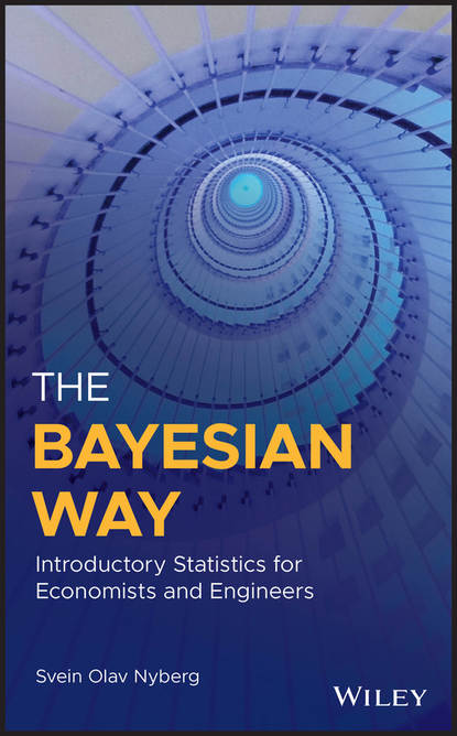 Скачать книгу The Bayesian Way: Introductory Statistics for Economists and Engineers