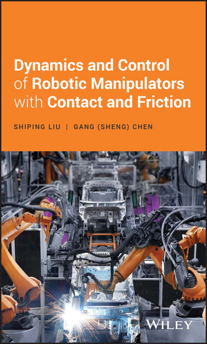 Скачать книгу Dynamics and Control of Robotic Manipulators with Contact and Friction