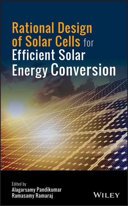 Скачать книгу Rational Design of Solar Cells for Efficient Solar Energy Conversion