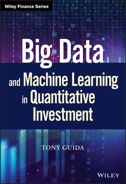Скачать книгу Big Data and Machine Learning in Quantitative Investment