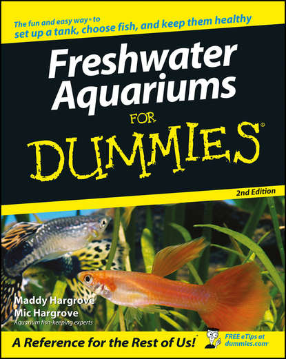 Скачать книгу Freshwater Aquariums For Dummies