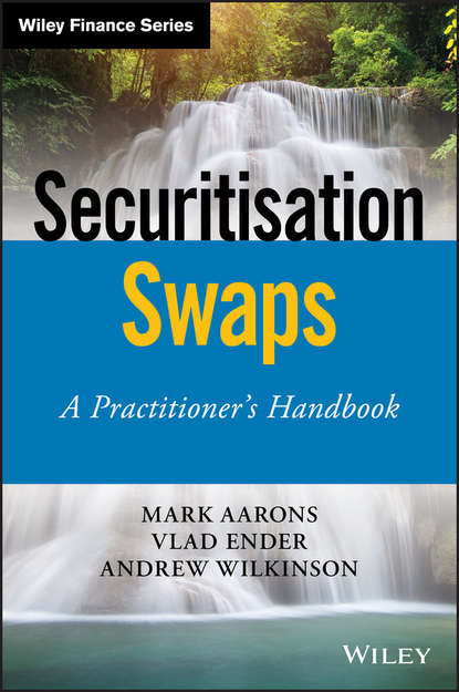 Скачать книгу Securitisation Swaps. A Practitioner's Handbook