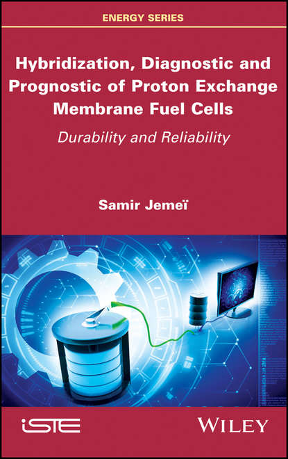 Скачать книгу Hybridization, Diagnostic and Prognostic of PEM Fuel Cells. Durability and Reliability