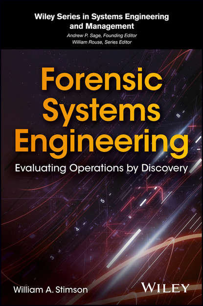 Скачать книгу Forensic Systems Engineering. Evaluating Operations by Discovery