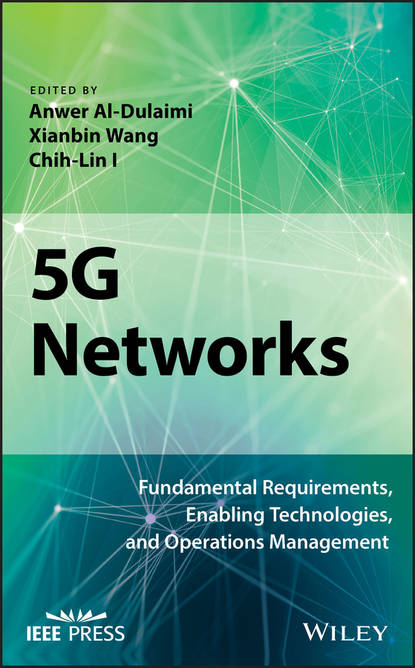 Скачать книгу 5G Networks. Fundamental Requirements, Enabling Technologies, and Operations Management