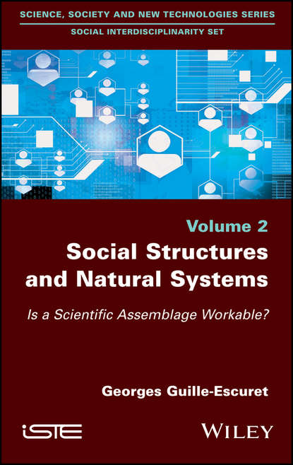 Скачать книгу Social Structures and Natural Systems. Is a Scientific Assemblage Workable?