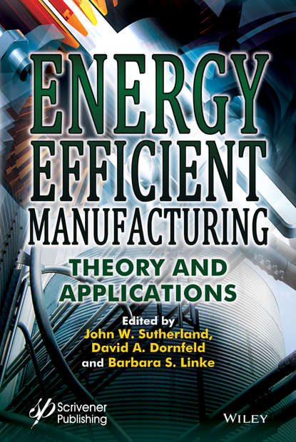 Скачать книгу Energy Efficient Manufacturing. Theory and Applications