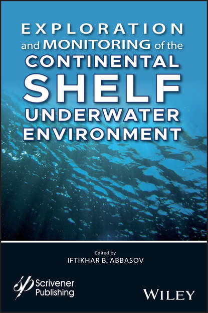 Скачать книгу Exploration and Monitoring of the Continental Shelf Underwater Environment