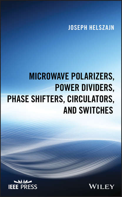 Скачать книгу Microwave Polarizers, Power Dividers, Phase Shifters, Circulators, and Switches