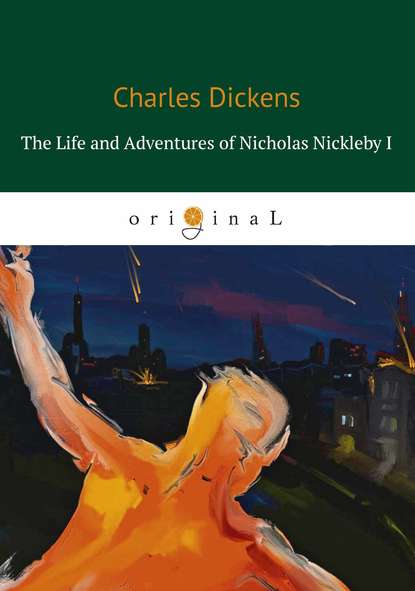 Скачать книгу The Life and Adventures of Nicholas Nickleby I