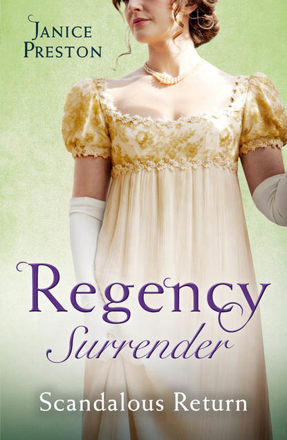 Скачать книгу Regency Surrender: Scandalous Return: Return of Scandal's Son / Saved by Scandal's Heir