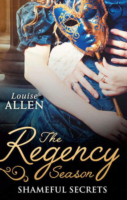 Скачать книгу The Regency Season: Shameful Secrets: From Ruin to Riches / Scandal's Virgin