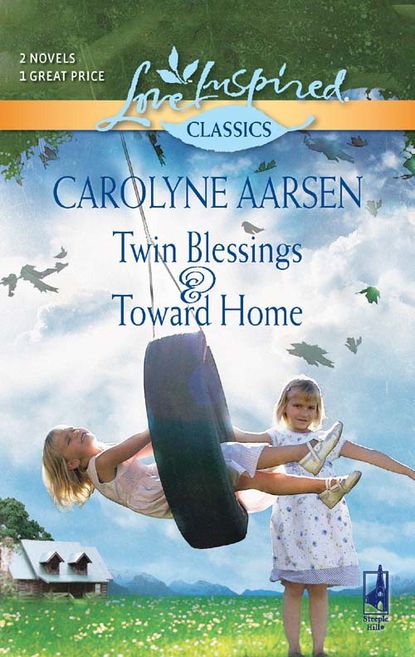 Скачать книгу Twin Blessings and Toward Home: Twin Blessings / Toward Home