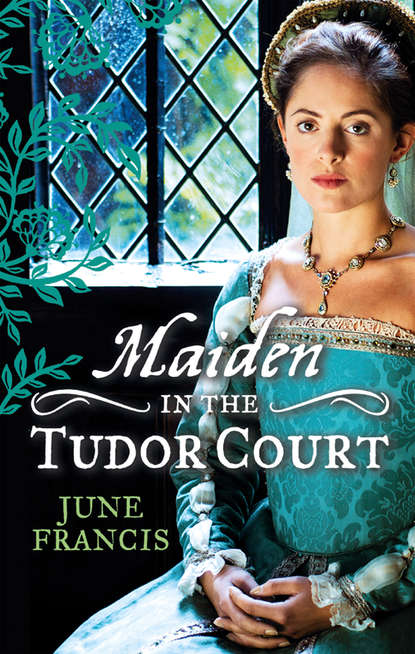 Скачать книгу MAIDEN in the Tudor Court: His Runaway Maiden / Pirate's Daughter, Rebel Wife