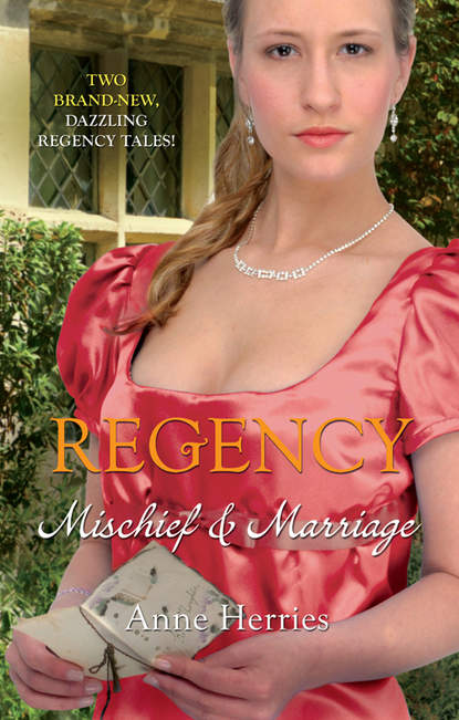 Скачать книгу Regency: Mischief & Marriage: Secret Heiress / Bartered Bride