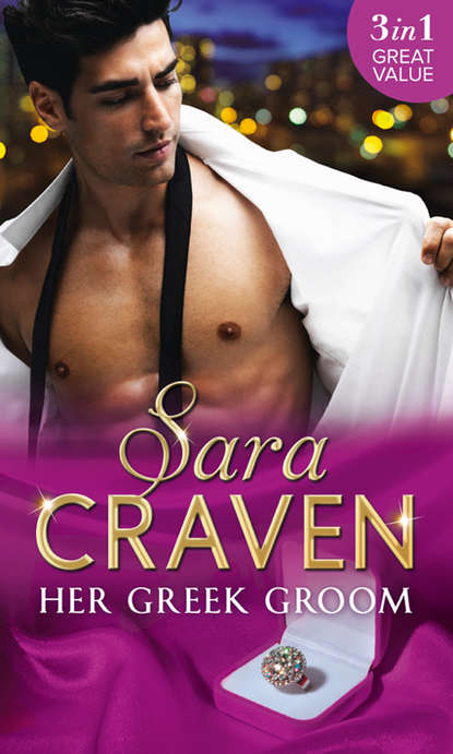 Скачать книгу Her Greek Groom: The Tycoon's Mistress / Smokescreen Marriage / His Forbidden Bride