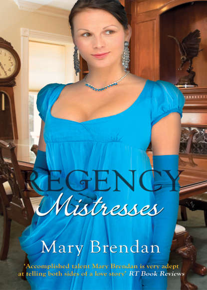 Скачать книгу Regency Mistresses: A Practical Mistress / The Wanton Bride
