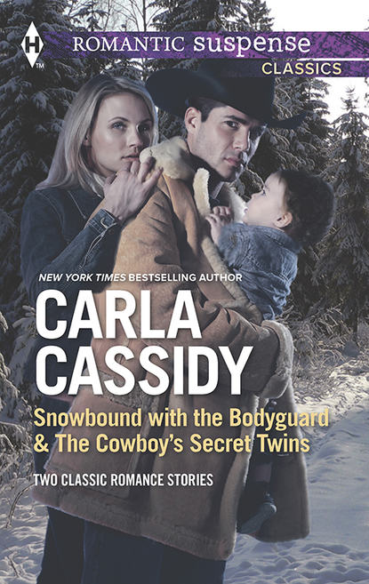 Скачать книгу Snowbound with the Bodyguard & The Cowboy's Secret Twins: Snowbound with the Bodyguard / The Cowboy's Secret Twins
