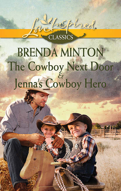 Скачать книгу The Cowboy Next Door & Jenna's Cowboy Hero: The Cowboy Next Door / Jenna's Cowboy Hero