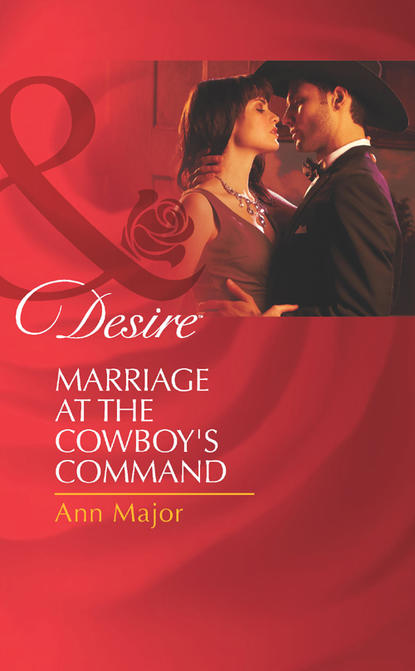Скачать книгу Marriage at the Cowboy's Command