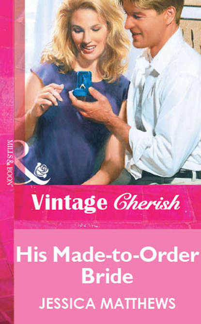Скачать книгу His Made-to-Order Bride