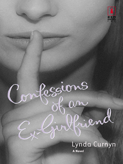 Скачать книгу Confessions Of An Ex-Girlfriend