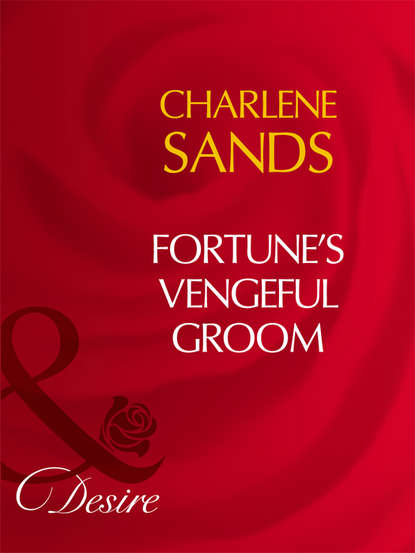 Скачать книгу Fortune's Vengeful Groom