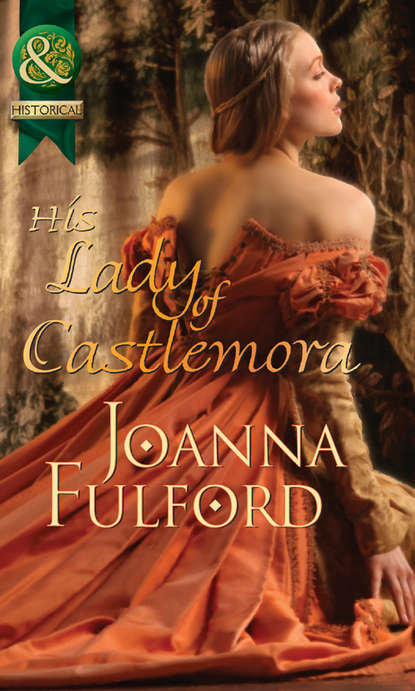 Скачать книгу His Lady of Castlemora