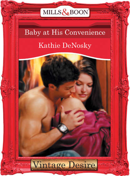 Скачать книгу Baby at His Convenience