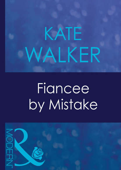 Скачать книгу Fiancee By Mistake