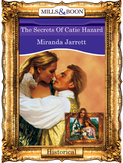 Скачать книгу The Secrets Of Catie Hazard